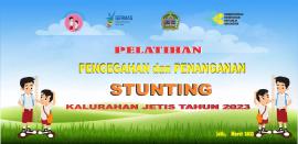 PELATIHAN PENANGANAN DAN PENCEGAHAN STUNTING KALURAHAN JETIS